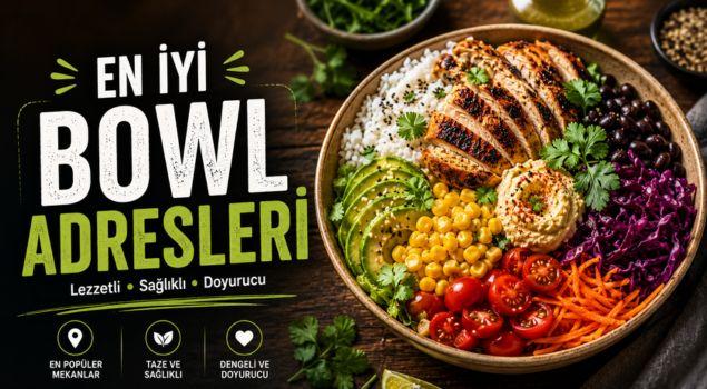 Türkiye'nin En İyi Bowl Markaları (2026) | Sipariş Verebileceğiniz 7 Bowl Adresi